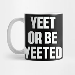 Yeet Retro Yeet or be Yeeted Funny Mug